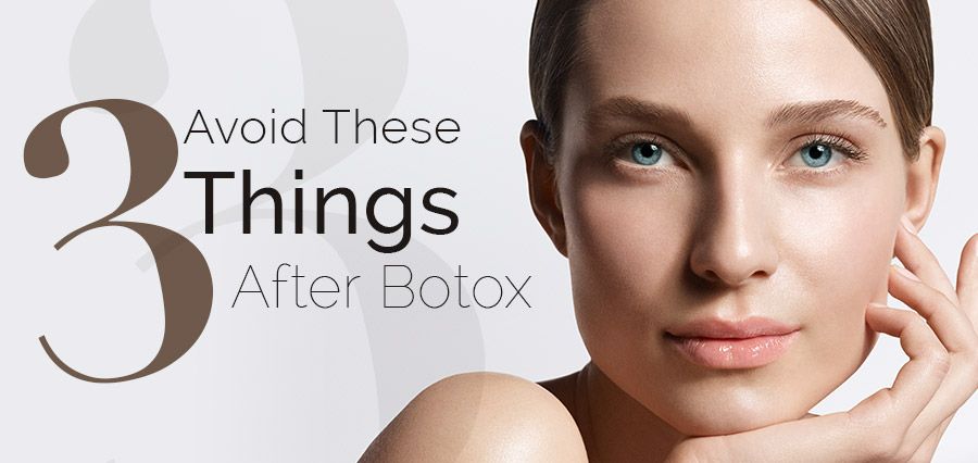 3 Things To Avoid Right After Your Botox Appointment | Eternal Skin Care